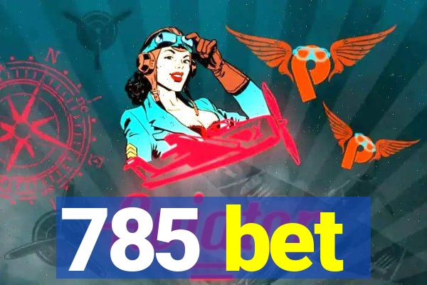 785 bet